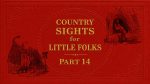 Country Sights for Little Folks – Part 14